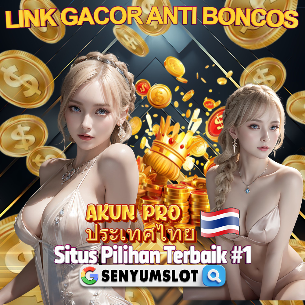 SENYUMSLOT - Link Gacor Online Server Thailand Anti Boncos Terbaru